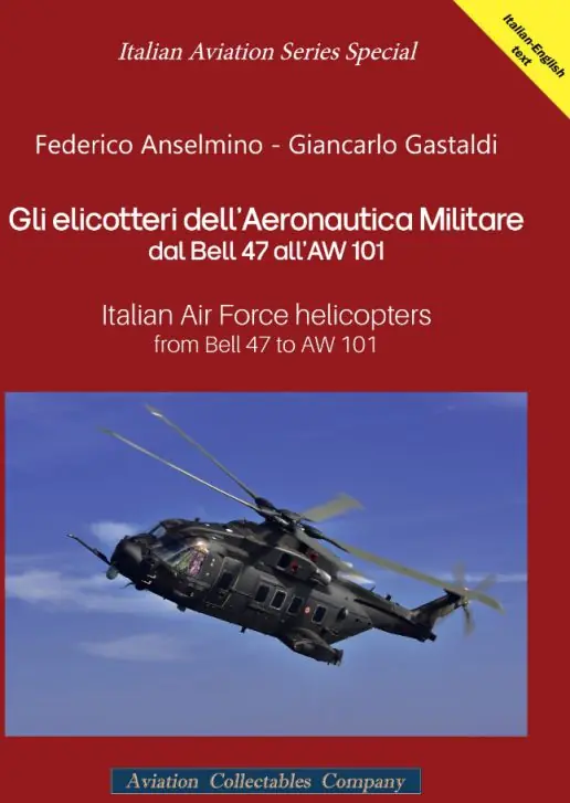 Gli elicotteri dell’Aeronautica Militare dal Bell 47 all’AW 101 Saldi