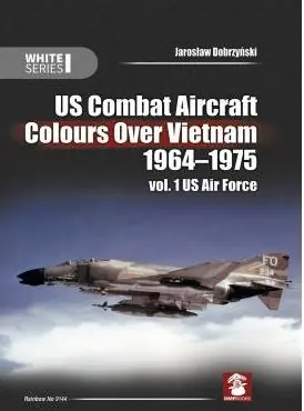 Reso Gratuito US COMBAT AIRCRAFT COLOURS OVER VIETNAM 1964-1975. VOL. 1 US AIR FORCE